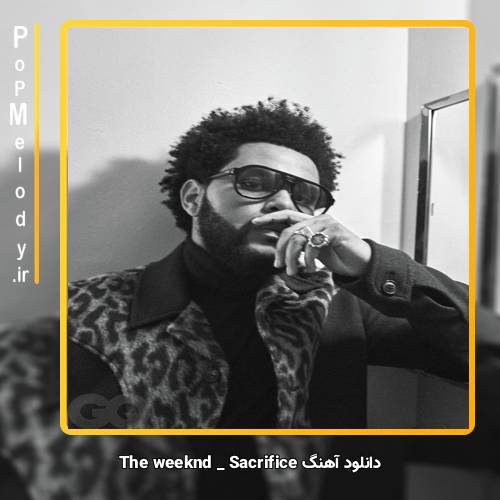 دانلود آهنگ The Weeknd Sacrifice